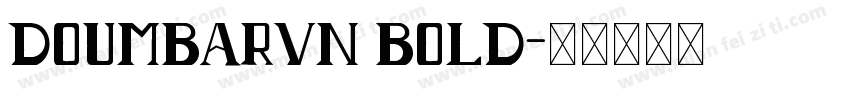 DoumbarVN Bold字体转换 DoumbarVN Bold字体转换